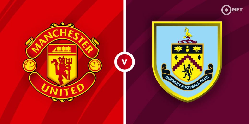 mu vs burnley Soi kèo Tài Xỉu Manchester United vs Burnley, 03h15 ngày 31/12/2021 - Ngoại Hạng Anh